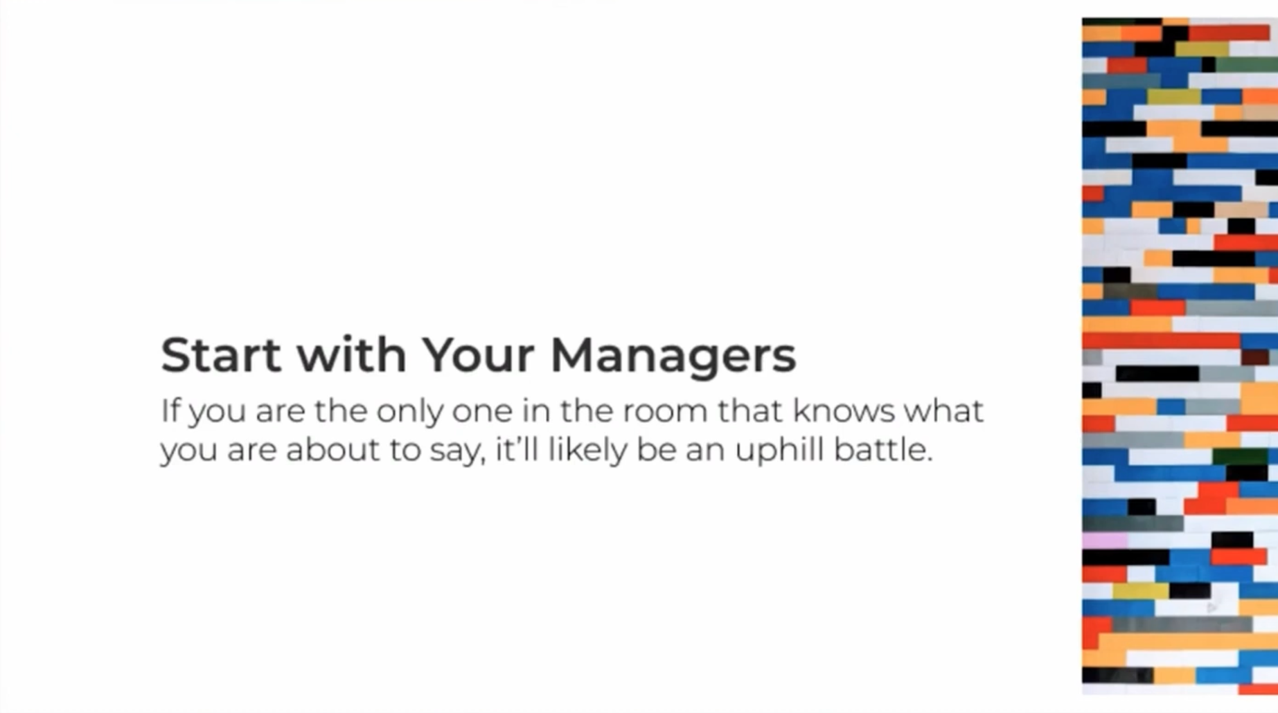 If you are the only one in the room that knows what you are about to say, it´ll likely be an uphill battle