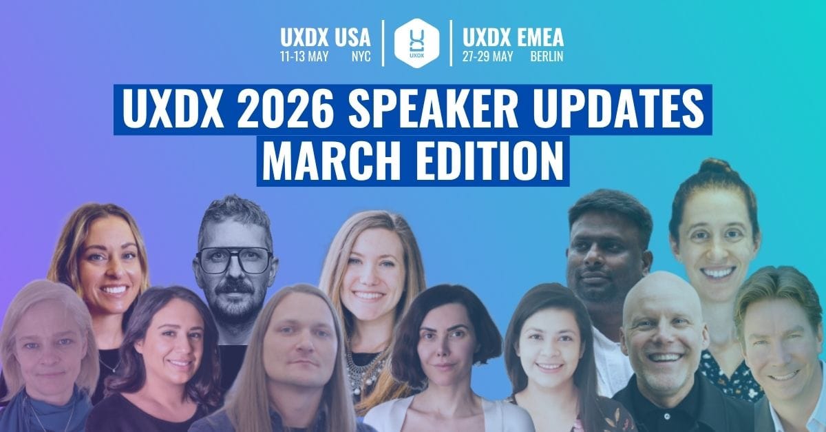 UXDX 2026 Speaker Updates (March Edition)